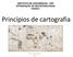 INSTITUTO DE GEOCIÊNCIAS / USP INTRODUÇÃO ÀS GEOTECNOLOGIAS Princípios de cartografia