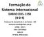 Formação do Sistema Internacional DABHO SB (4-0-4)