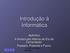 Introdução à Informática. Apêndice A Ininterrupta História da Era da Computação: Passado, Presente e Futuro 2004 by Pearson Education