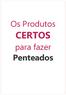 Os Produtos CERTOS. para fazer Penteados