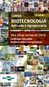 CURSO. 8 a edição BIOTECNOLOGIA. Aplicada à Agropecuária. 18 a 29 de julho de Embrapa Cerrados. Auditório Roberto Engel Aduan