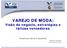 VAREJO DE MODA: táticas ticas vencedoras. Panorama Geral e Desafios. Amnon Armoni