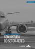 FEVEREIRO 2017 FEVEREIRO/2017 CONJUNTURA DO SETOR AÉREO MINISTÉRIO DOS TRANSPORTES, PORTOS E AVIAÇÃO CIVIL 1