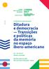 Ditadura e democracia Transições e políticas da memória no espaço ibero-americano. Conferência internacional Sábado e domingo