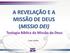 A REVELAÇÃO E A MISSÃO DE DEUS (MISSIO DEI)