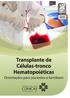 Transplante de Célulastronco Hematopoiéticas Orientações para pacientes e familiares