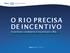 O R I O PRECISA DE INCENTIVO