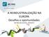 A REINDUSTRIALIZAÇÃO NA EUROPA Desafios e oportunidades. Vila Nova de Cerveira- 19/4/2012