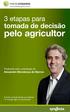pelo agricultor 3 etapas para tomada de decisão Produzido sob a orientação de Alexandre Mendonça de Barros