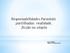 Responsabilidades Parentais partilhadas: realidade, ficção ou utopia. Maria Perquilhas Coimbra, 25 de Maio de 2012