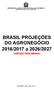 BRASIL PROJEÇÕES DO AGRONEGÓCIO 2016/2017 a 2026/2027 (VERSÃO PRELIMINAR)