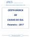 IPES CESTA BÁSICA CAXIAS DO SUL. Fevereiro de Cesta Básica de Caxias do Sul. Publicação mensal do Instituto de Pesquisas Econômicas e Sociais