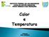 INSTITUTO FEDERAL SUL-RIO-GRANDENSE CURSO DE GESTÃO AMBIENTAL FÍSICA TÉRMICA E DAS RADIAÇÕES. Calor e Temperatura. Professor Elder Latosinski