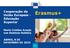 Cooperação da União Europeia - Educação Superior. Erasmus+ Maria Cristina Araujo von Holstein-Rathlou ABMES, 8 DE NOVEMBRO DE 2016.