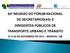 84ª REUNIÃO DO FÓRUM NACIONAL DE SECRETÁRIOS(AS) E DIRIGENTES PÚBLICOS DE TRANSPORTE URBANO E TRÂNSITO 27 E 28 DE NOVEMBRO DE 2014 MANAUS / AM