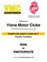 ORGANIZAÇÃO: Viana Motor Clube. COLABORAÇÃO: Câmara Municipal de Viana do Castelo. RAMPA DE SANTA LUZIA 2017 Evento Turístico GUIA PARTICIPANTE