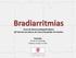 Bradiarritmias. Curso de Electrocardiografia Básica 18ª Semana do Interno do Centro Hospitalar de Coimbra