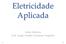 Eletricidade Aplicada. Aulas Teóricas Prof. Jorge Andrés Cormane Angarita