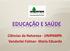 EDUCAÇÃO E SAÚDE. Ciências da Natureza - UNIPAMPA Vanderlei Folmer- Maria Eduarda