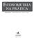 Econometria na prática. Organizadoras Cláudia Malbouisson Gisele F. Tiryaki