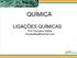 QUÍMICA. LIGAÇÕES QUÍMICAS Prof Francisco Sallas