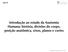 Introdução ao estudo da Anatomia Humana: história, divisões do corpo, posição anatômica, eixos, planos e cortes