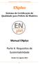 Manual ENplus Parte 4 Requisitos de Sustentabilidade. ENplus. Sistema de Certificação de Qualidade para Pellets de Madeira