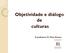 Objetividade e diálogo de culturas. A professora M. Clara Gomes