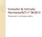 Inovações da Instrução Normativa/SLTI n 06/2013. Repensando a contratação pública