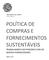 POLÍTICA DE COMPRAS E FORNECIMENTOS SUSTENTÁVEIS TRABALHANDO EM PARCERIA COM OS NOSSOS FORNECEDORES