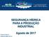 SEGURANÇA HÍDRICA PARA A PRODUÇÃO INDUSTRIAL. Patrícia Boson