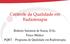 Controle da Qualidade em Radioterapia. Roberto Salomon de Souza, D.Sc. Físico Médico PQRT Programa de Qualidade em Radioterapia
