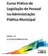 Curso Prático de Legislação de Pessoal na Administração Pública Municipal