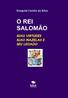 O REI SALOMÃO. Ezequiel Camilo da Silva SUAS VIRTUDES MAZELAS E SEU LEGADO