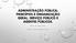 ADMINISTRAÇÃO PÚBLICA: PRINCÍPIOS E ORGANIZAÇÃO GERAL, SERVIÇO PÚBLICO E AGENTES PÚBLICOS. PROFª ME. ÉRICA RIOS