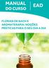 MANUAL DO CURSO EAD FLORAIS DE BACH E AROMATERAPIA: NOÇÕES PRÁTICAS PARA O SEU DIA A DIA