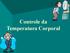 Controle da Temperatura Corporal
