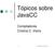 Tópicos sobre JavaCC. Compiladores Cristina C. Vieira. Compiladores 2012/2013