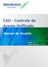 CAU Controle de Acesso Unificado. Manual de Usuário