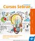 Cursos Sebrae. A mente que se abre a uma ideia jamais voltará a seu tamanho original. Albert Einstein PROGRAMAÇÃO. Agosto /2017.