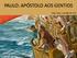 PAULO: APÓSTOLO AOS GENTIOS. Lição 1 para 1 de julho de 2017