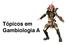 Tópicos em Gambiologia A