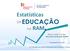 Estatísticas. na RAM. Maria João Freitas. Estatísticas da Educação na RAM. Observatório de Educação da RAM. 4 de dezembro de 2015