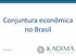 Conjuntura econômica no Brasil