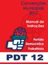 Convenções Municipais Manual de Instruções. Partido Democrático Trabalhista PDT 12