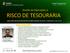 Gestão de Operações e RISCO DE TESOURARIA SAIBA COMO REALIZAR UMA GESTÃO EFICIENTE, REDUZIR OS RISCOS E CONTROLAR O CASH FLOW