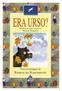 Era Urso? História original e ilustrações de FRANK TASHLIN. Tradução de ESDRAS DO NASCIMENTO