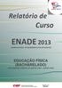 ENADE 2013 EXAME NACIONAL DE DESEMPENHO DOS ESTUDANTES EDUCAÇÃO FÍSICA (BACHARELADO) UNIVERSIDADE FEDERAL DE JUIZ DE FORA - JUIZ DE FORA