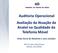 Auditoria Operacional Avaliação da Atuação da Anatel na Qualidade da Telefonia Móvel Visão Geral do Relatório e seus achados