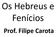 Os Hebreus e Fenícios. Prof. Filipe Carota